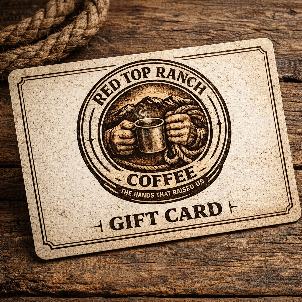 "Red Top Ranch Coffee Gift Card"